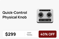 Quick-Control Physical Knob